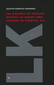 Fazañas de Hidalgo, Quixote de Nuevo Cuño, Facedor de Tuertos, Etc. di Agustin Pomposo Fernandez edito da LINKGUA EDICIONES