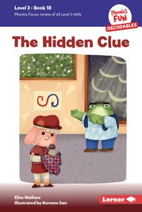 The Hidden Clue di Elise Wallace edito da Lerner Publishing Group