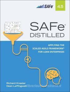 SAFe 4.5 Distilled di Richard Knaster, Dean Leffingwell edito da Addison Wesley