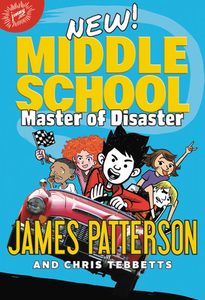 Middle School: Master of Disaster di James Patterson edito da JIMMY PATTERSON