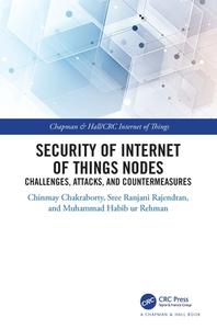 Security Of Internet Of Things Nodes di Sree Ranjani Rajendran, Muhammad Habibur Rehman edito da Taylor & Francis Ltd