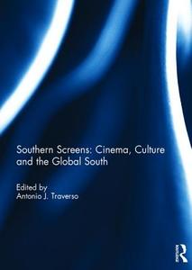 Southern Screens: Cinema, Culture and the Global South edito da Taylor & Francis Ltd