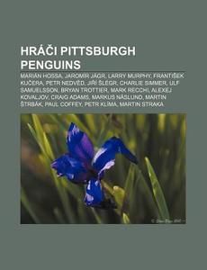 Hr Ci Pittsburgh Penguins: Mari N Hossa, di Zdroj Wikipedia edito da Books LLC, Wiki Series