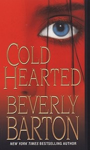 Cold Hearted di Beverly Barton edito da Kensington Publishing