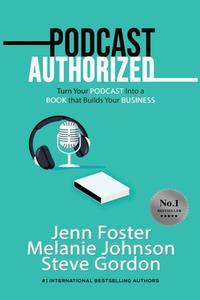 Podcast Authorized di Jenn Foster, Melanie Johnson, Steve Gordon edito da Elite Online Publishing