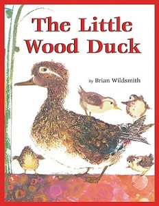 The Little Wood Duck di Brian Wildsmith edito da Star Bright Books