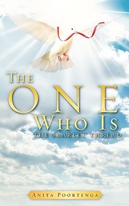 The One Who Is di Anita Poortenga edito da XULON PR