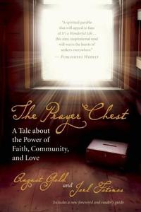 The Prayer Chest: A Tale about the Power of Faith, Community, and Love di August Gold, Joel Fotinos edito da NEW WORLD LIB