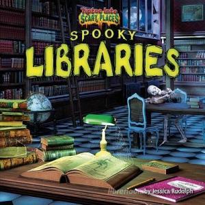 Spooky Libraries di Jessica Rudolph edito da BEARPORT PUB CO INC