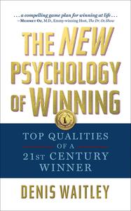 The New Psychology of Winning: Top Qualities of a 21st Century Winner di Denis Waitley edito da G&D MEDIA