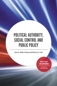 Political Authority, Social Control and Public Policy di Cara E. Rabe-Hemp edito da Emerald Publishing Limited