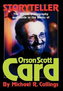 Storyteller: The Official Guide to the Works of Orson Scott Card di Michael R. Collings, Orson Scott Card edito da OVERLOOK CONNECTION