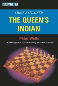 Chess Explained: The Queen's Indian di Peter Wells edito da GAMBIT PUB