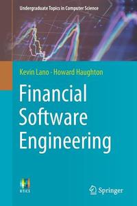 Financial Software Engineering di Kevin Lano, Howard Haughton edito da Springer-Verlag GmbH