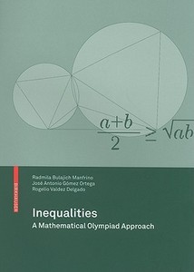 Inequalities di Radmila Bulajich Manfrino, José Antonio Gómez Ortega, Rogelio Valdez Delgado edito da Birkhäuser Basel