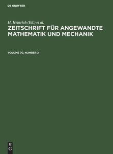 Zeitschrift für Angewandte Mathematik und Mechanik, Volume 70, Number 2, Zeitschrift für Angewandte Mathematik und Mechanik Volume 70, Number 2 edito da De Gruyter