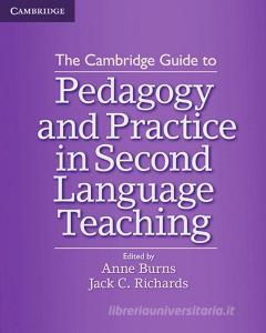 The Cambridge Guide to Pedagogy and Practice in Second Language Teaching di Anne Burns, Jack C. Richards edito da Klett Sprachen GmbH