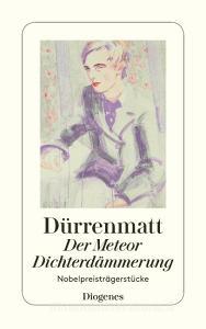 Der Meteor. Dichterdämmerung di Friedrich Dürrenmatt edito da Diogenes Verlag AG