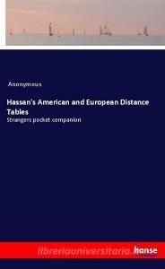 Hassan's American and European Distance Tables di Anonymous edito da hansebooks