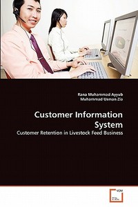Customer Information System di Rana Muhammad Ayyub, Muhammad Usman Zia edito da VDM Verlag
