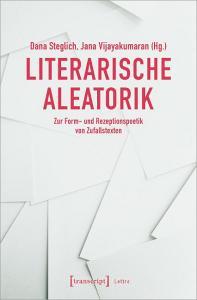 Literarische Aleatorik edito da Transcript Verlag