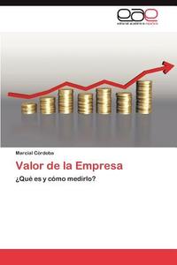 Valor de la Empresa di Marcial Córdoba edito da EAE