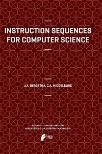Instruction Sequences for Computer Science di Jan A Bergstra, Cornelis A. Middelburg edito da Atlantis Press