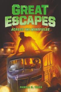 Great Escapes #6: Across the Minefields di Pamela D. Toler, James Buckley edito da HARPERCOLLINS