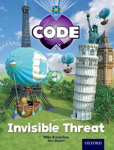 Project X Code: Wonders of the World Invisible Threat di Tony Bradman, Mike Brownlow, Marilyn Joyce edito da Oxford University Press