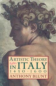 Artistic Theory in Italy 1450-1600 di Anthony Blunt edito da Oxford University Press