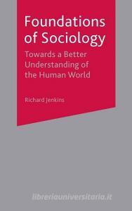 Foundations of Sociology di Richard Jenkins edito da Macmillan Education UK