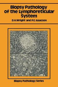 Biopsy Pathology of the Lymphoreticular System di Dennis H. Wright edito da Springer