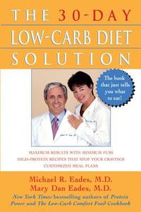 The 30-Day Low-Carb Diet Solution di Mary Dan Eades, Michael R. Eades edito da HOUGHTON MIFFLIN
