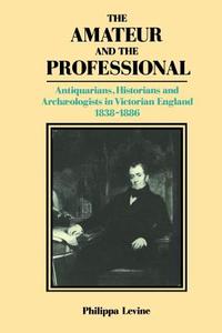 The Amateur and the Professional di P. J. A. Levine, Philippa Levine edito da Cambridge University Press