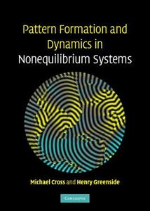 Pattern Formation and Dynamics in Nonequilibrium Systems di Michael Cross, Henry Greenside edito da Cambridge University Press