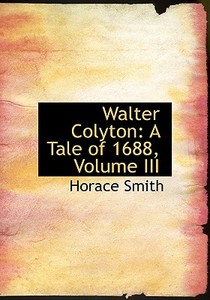 Walter Colyton di Horace Smith edito da Bibliolife