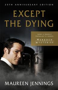 Except the Dying di Maureen Jennings edito da MCCLELLAND & STEWART