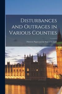 DISTURBANCES AND OUTRAGES IN VARIOUS COU di ANONYMOUS edito da LIGHTNING SOURCE UK LTD
