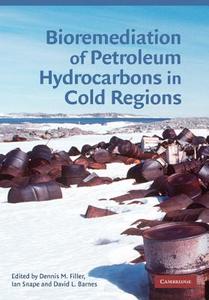 Bioremediation of Petroleum Hydrocarbons in Cold Regions edito da Cambridge University Press