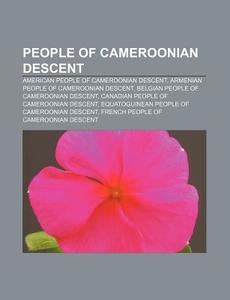 People Of Cameroonian Descent: Luciano M di Books Llc edito da Books LLC, Wiki Series