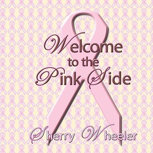 Welcome to the Pink Side di Sherry Wheeler edito da AUTHORHOUSE