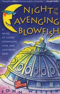 Night of the Avenging Blowfish: A Novel of Covert Operations, Love, and Luncheon Meat di John Welter edito da ALGONQUIN BOOKS OF CHAPEL