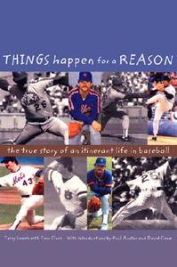 Things Happen for a Reason: The True Story of an Itinerant Life in Baseball di Terry Leach edito da Frog in Well