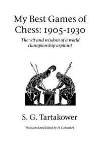 My Best Games of Chess di S. G. Tartakower edito da Hardinge Simpole