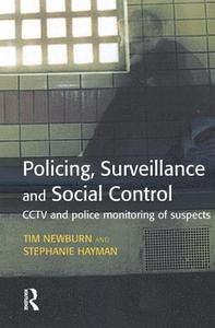 Policing, Surveillance and Social Control di Tim (London School of Economics and Political Science Newburn, Stephanie Hayman edito da Taylor & Francis Ltd