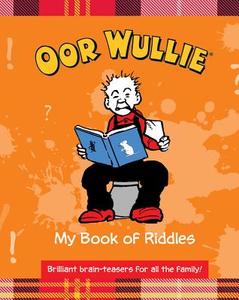 Oor Wullie's Book of Riddles di Oor Wullie edito da Black and White Publishing