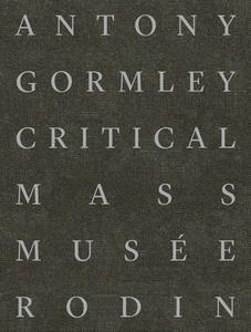 Antony Gormley edito da Musee Rodin