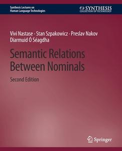 Semantic Relations Between Nominals, Second Edition di Stan Szpakowicz, Vivi Nastase edito da Springer International Publishing