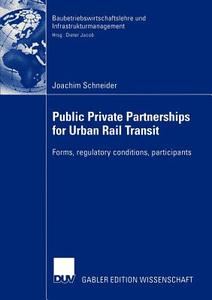 Public Private Partnership for Urban Rail Transit di Joachim Schneider edito da Deutscher Universitätsverlag