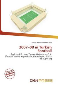 2007-08 In Turkish Football edito da Dign Press